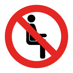No sitting symbol in red prohibition sign, person not sitting. Concept of prohibition sitting, sign informs of forbidden posture on chair. No sitting icon represents restriction for public, business,