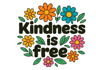 Positive message in bright colors with flowers promoting kindness and compassion in a cheerful design