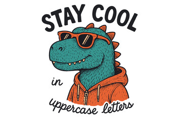 Stay cool with a fun dinosaur wearing sunglasses and a hoodie, featuring playful typography in bright colors