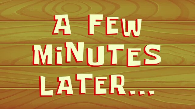 Cartoon banner with the words A Few Minutes Later on wood background. Retro Time Card 4k animation.