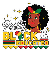 Pretty Black And Educated I Am The Strong African Queen Girl