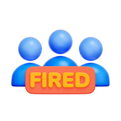 3D icon of a group of people with a fired sign For mass unemployment, company layoffs, job loss crisis, workforce reduction.