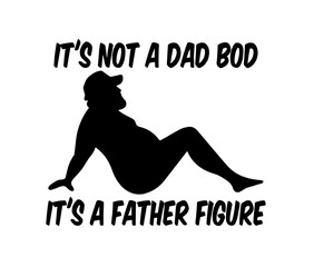 NOT A DAD BOD BIG FOOT SVG