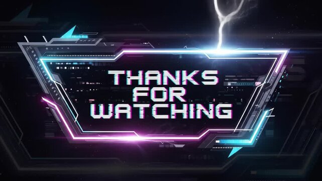 Futuristic thanks for watching ending screen with lightning and glitch effects in a modern sci-fi design for video outro