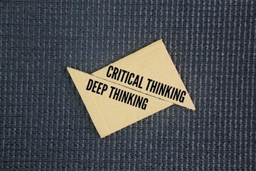 Two things or words: Critical thinking and Deep thinking. related but distinct cognitive processes....