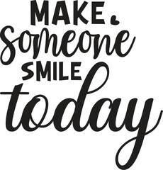 make someone smile today
