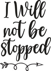 i will not be stopped