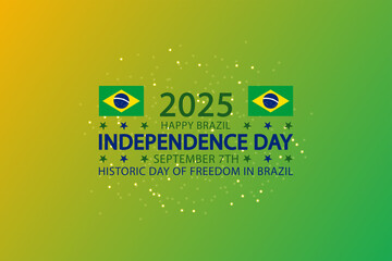 Happy Brazil Independence Day 2025 with Flag and Star Dust Background