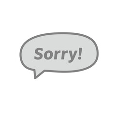 Gray speech bubble with apologetic message on white background, saying sorry. Sorry message is perfect for expressing regret, and sorry can convey an emotional message of apology.