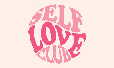 Self-love club t-shirt design, cute Valentine's t-shirt, Valentine's Day typography design for t-shirt, sticker, label, or tag.