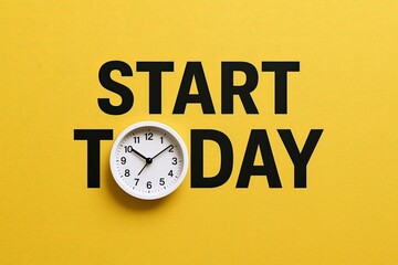 Motivational Quote Start Today with a Clock on a Bright Yellow Background.
