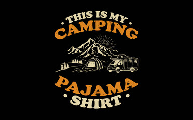 This Is My Camping Pajama Shirt Retro Camper Hiking Outdoor svg t-shirt quotes design