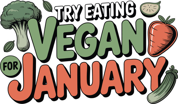 Try eating vegan for january graphic with broccoli carrot fig and cucumber illustration style text