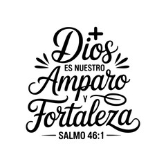 Dios Es Nuestro Refugio Y Fortaleza. Vector Design Isolated on White Background