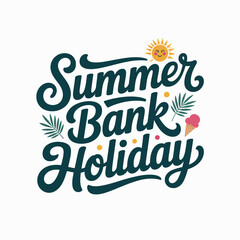 Summer bank holiday sticker with sunflower, elegant script, tropical foliage, printable card, holiday poster