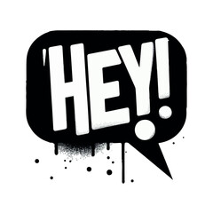 Spray painted graffiti speech bubble icon sprayed with word hey graffiti speech vector with white baground