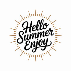 Black hello summer enjoy calligraphy inside geometric sunbeam, clean look for small poster, tshirt or summer card front  
