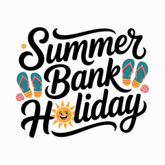 Playful summer bank holiday script with flip flops, sun and flower, colorful typographic layout for sticker, card or icon use  