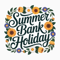 Fototapeta premium Summer bank holiday card with sunflowers, floral wreath, hand drawn script, printable sticker, typographic poster