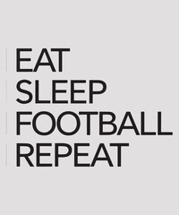 Fototapeta premium Eat Sleep Football Repeat Graphic Design