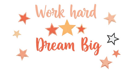 Isolated Work Hard Dream Big Typography