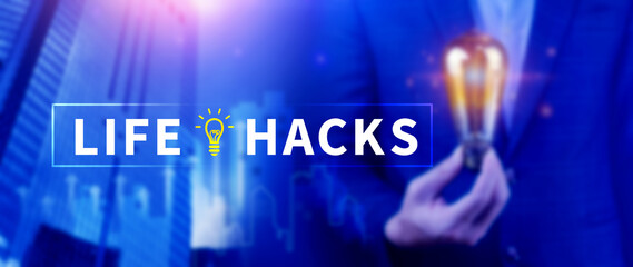 Life hacks motivational phrase concept, Life hacks are shown as business and educational concept