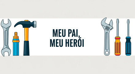 A tribute to fathers who fix things, featuring tool icons and the sentiment 'My Father, My Hero' in a heartwarming illustration.