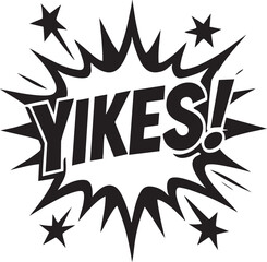 Fototapeta premium Retro comic book style explosion with the word Yikes. Black and white pop art graphic illustration of an exclamation or sound effect.