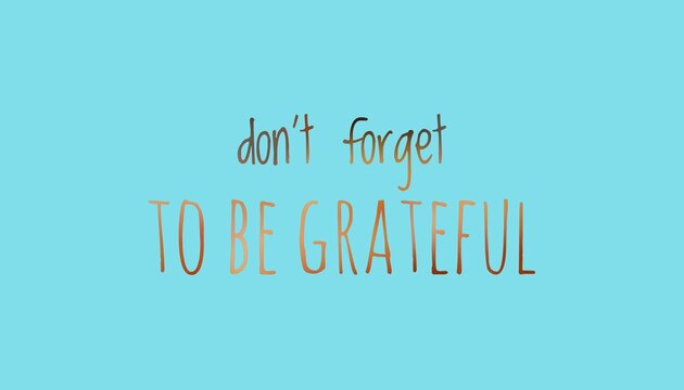 Soft pastel background featuring inspirational typography with the quote "don't forget to be grateful"