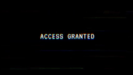 Digital authorization on black background. Access granted message with glitch effect. 4K video