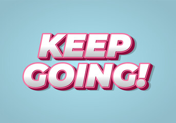 A motivational graphic featuring the phrase KEEP GOING! in bold, 3D text