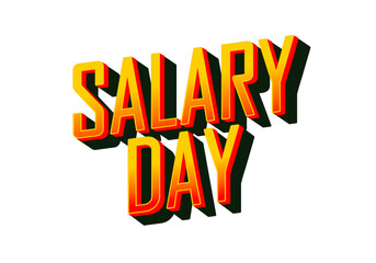 Text graphic featuring the words SALARY DAY in bold, colorful typography with a shadow effect, conveying a celebratory t