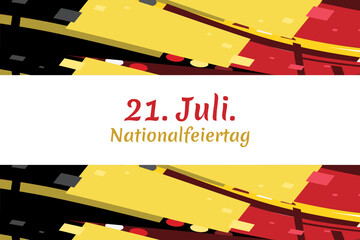 Translate: July 21, National Day.  National Day Belgium (Nationalfeiertag ) Vector Illustration. Suitable for greeting card