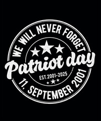 September 11 Never Forget – Patriot Day we will never forget patriot day