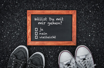 Willst Du mit mir gehen?