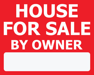 House for sale by owner for sale sign. Real estate banner for property sales or housing promotion