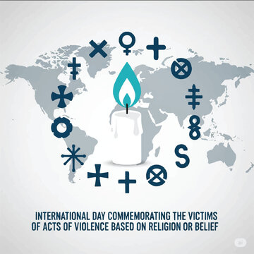 International Day Commemorating the Victims of Acts of Violence Based on Religion or Belief &mdash; Unity in Remembrance.