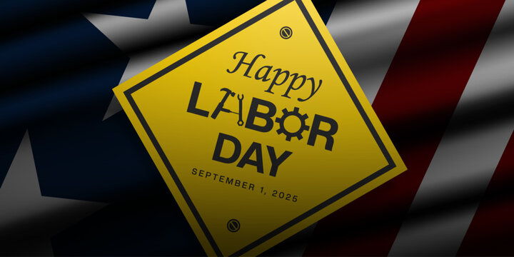 Happy Labor Day. Sign and more. Great for posters, banners, social media and more. Black background.