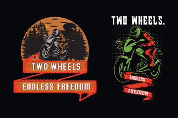 Two Wheels Endless Freedom  Motorcycle Rider T-Shirt for Bikers