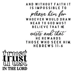 and without faith it is impossible to please him for whoever would draw
