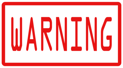 Red warning sign with bold lettering inside a rectangular border, indicating a potential hazard or alert.