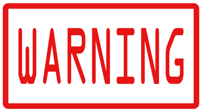 Red warning sign with bold lettering inside a rectangular border, indicating a potential hazard or alert.