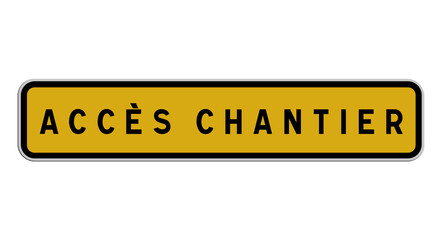 Panneau Accès Chantier, Signalisation Sécurisée et Réglementaire pour Sites de Construction