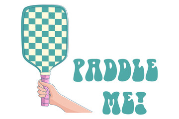 Woman's hand holding colorful pickleball paddle with slogan "Paddle Me!". Great for posters, apparel, social media or branding