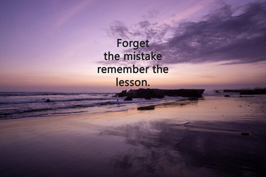 Sunset with inspirational quotes forget the mistake remember the lesson