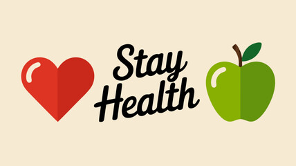 Vector Minimalist SVG Illustration with Heart and Apple Symbols and Stay Health Text in Flat Design Style with Bright Colors