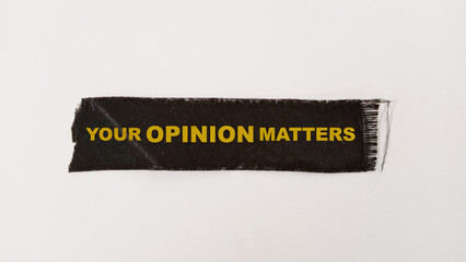 your opinion matters sign on white background	