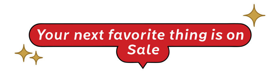 Your next favorite thing is on Sale vector banner. Modern graphic with bold text and sparkle elements. Promotion for discount, shopping, advertising, and fashion e-commerce design.