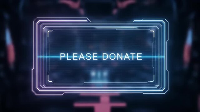 Futuristic technology interface displaying a neon "PLEASE DONATE" message with a glowing frame, set against a blurred tech background, inviting support.