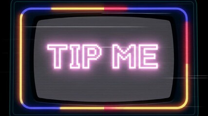 Retro television screen displays a neon sign that reads Tip Me with a vintage aesthetic and glitch effects for online content creators